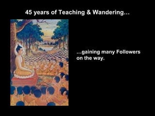 45 years of Teaching & Wandering…
…gaining many Followers
on the way.
 