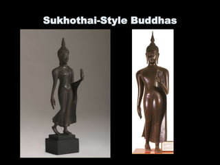Sukhothai-Style Buddhas
 