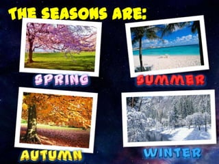 The seasons are:
 