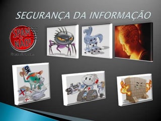 SEGURANÇA DA INFORMAÇÃO