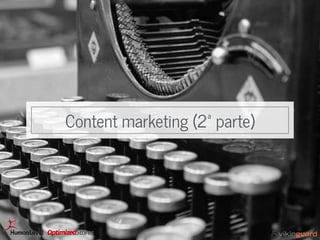 Content marketing (2ª parte)
 