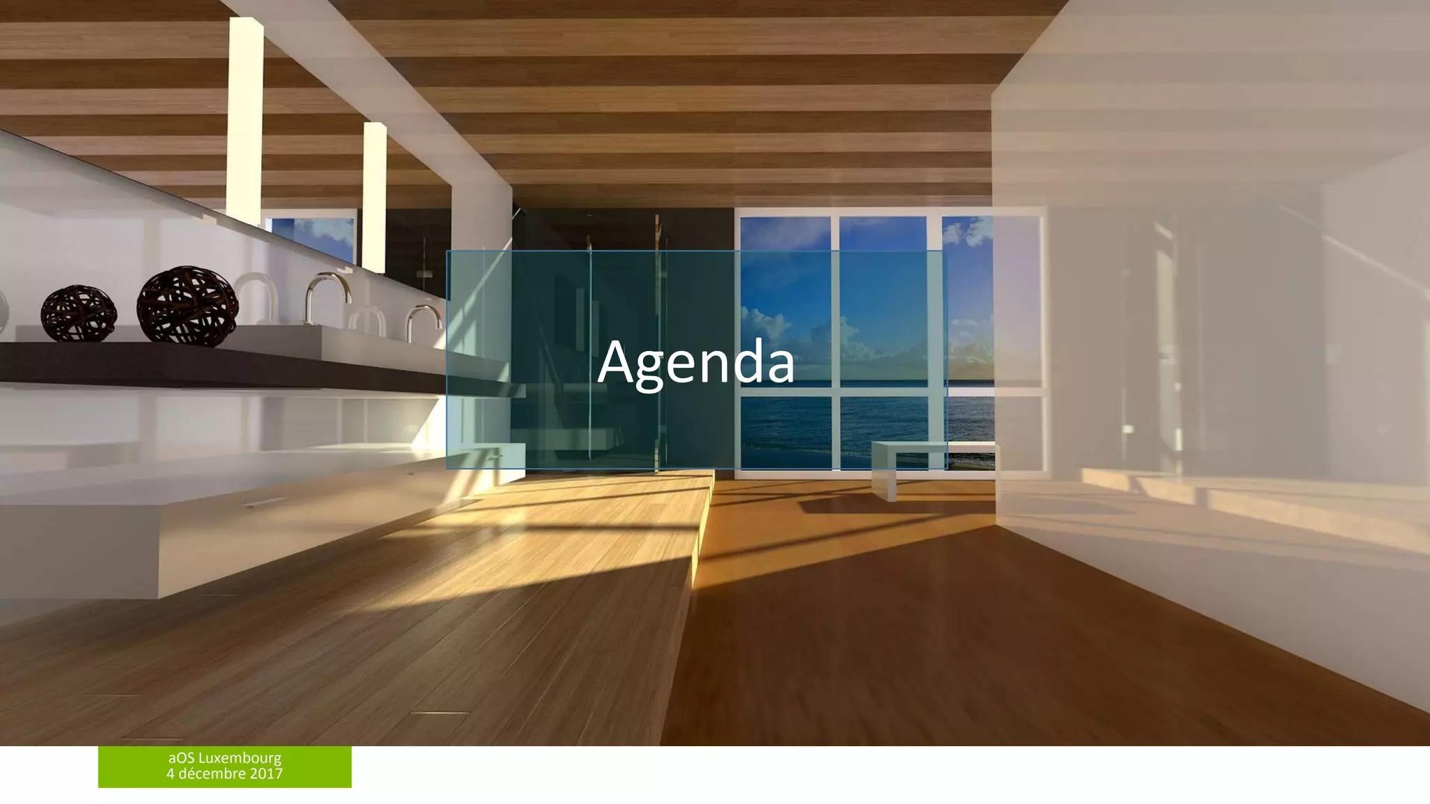 aOS Luxembourg
4 décembre 2017
Agenda
 