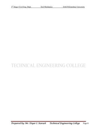 3rd
Stage /Civil Eng. Dept. Soil Mechanics Erbil Polytechnic University
Prepared by: Mr. Diyar I. Karash Technical Engineering College Page 8
 