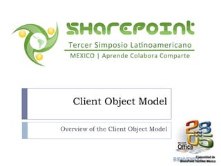 Client Object Model Overview of the Client Object Model 