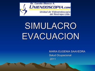 SIMULACRO EVACUACION MARIA EUGENIA SAAVEDRA Salud Ocupacional 2011 