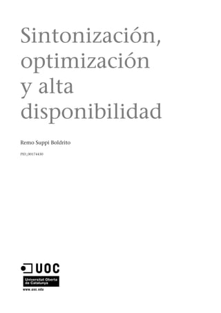 Sintonización,
optimización
y alta
disponibilidad
Remo Suppi Boldrito
PID_00174430
 