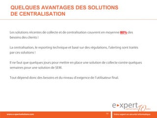 QUELQUES AVANTAGES DES SOLUTIONS
DE CENTRALISATION
 