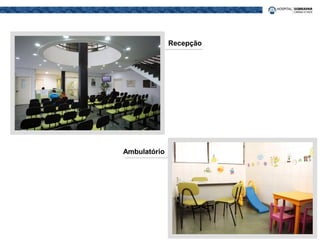 Recepção
Ambulatório
 