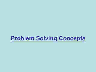Problem Solving Concepts
 
