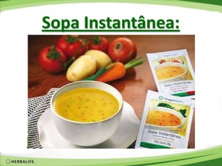 Sopa Instantânea:
 