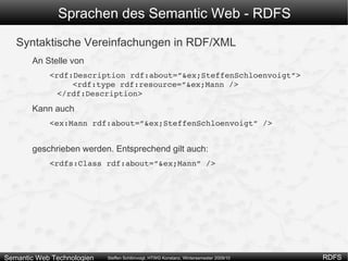 Sprachen des Semantic Web - RDFS Wie sieht es bei Properties aus ? Beispiel: “Steffen” ist befreundet mit “Markus” 