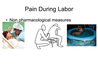Pain During Labor Non pharmacological measures 