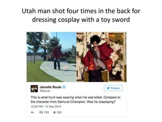 Utah man shot four times in the back for
dressing cosplay with a toy sword
 