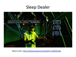 Sleep Dealer
Watch trailer: https://www.youtube.com/watch?v=nbJGQl-dJ6c
 