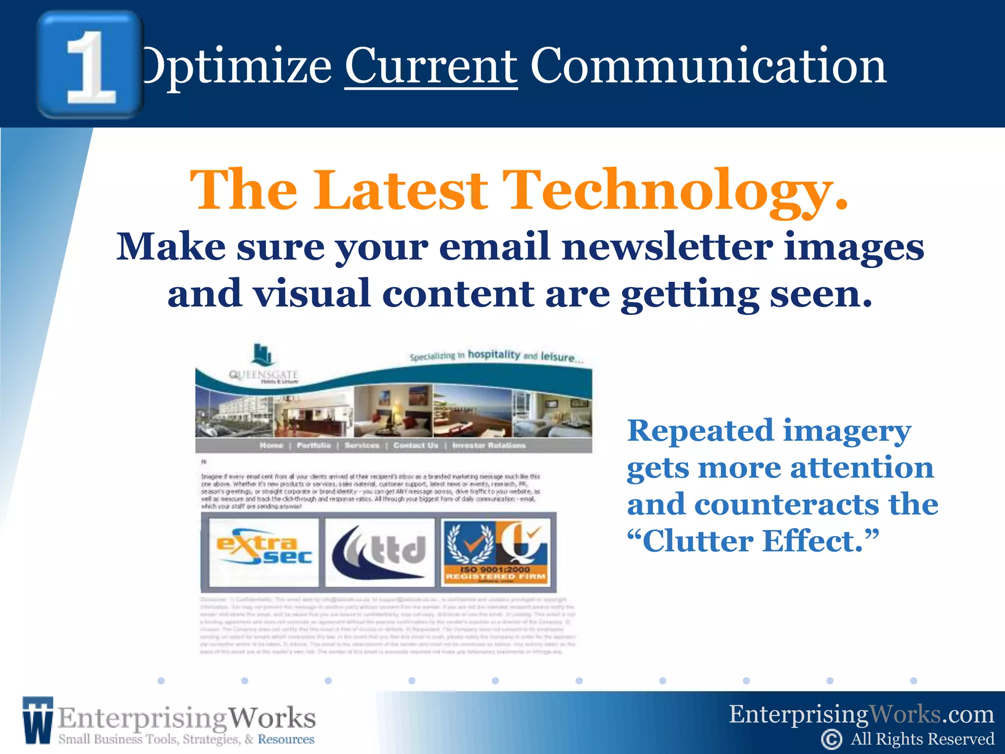 Optimize CurrentCommunication !    1You can evenEmbed your RSS into your Emailto double the Education potential.