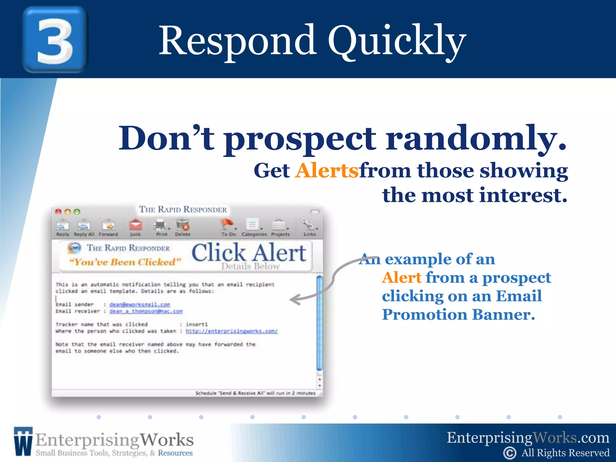 Get to the Point2Use quick messages,Not long paragraphs.	(Helps break through “Clutter”)