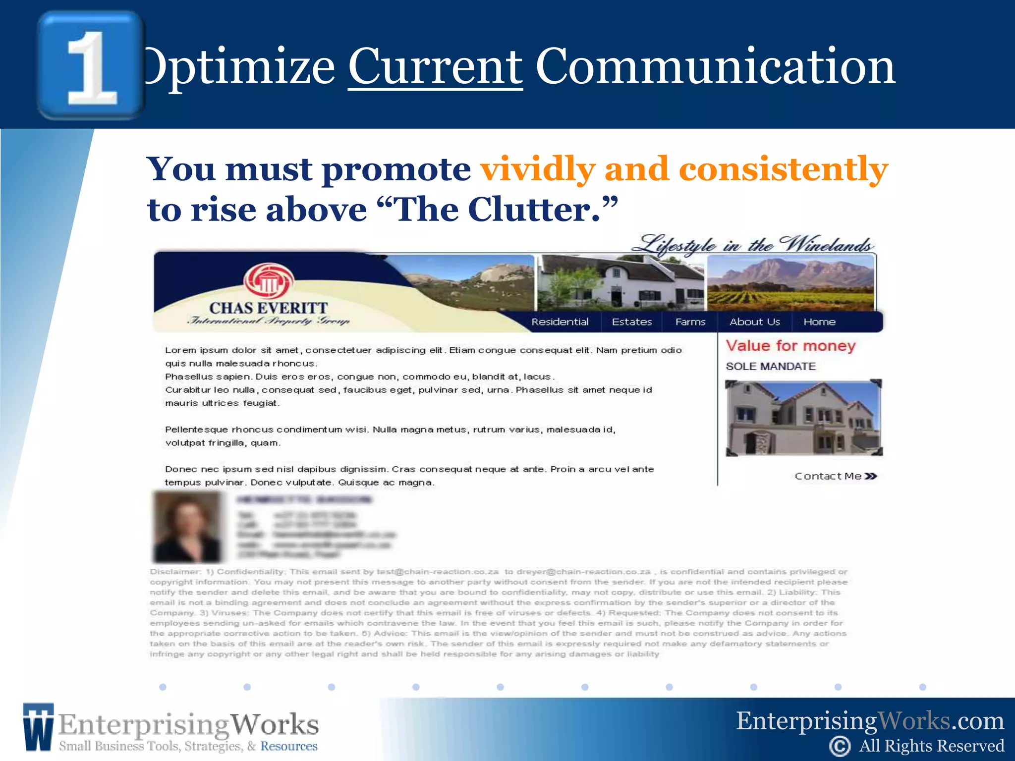  300,000+ per yearSmall Company:(based on 20 staff at 300 emails/wk each) 6,000 per week