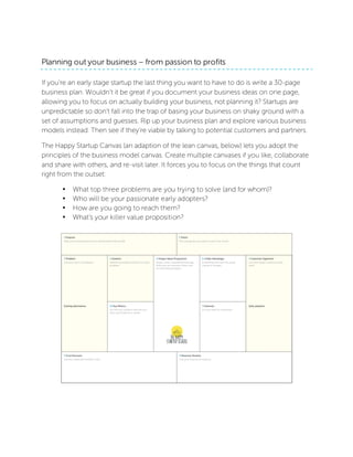thehappystartupschool.com	
  
	
  
Planning out your business – from passion to profits
If you’re an early stage startup t...