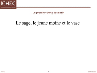 Le premier choix du matin Le sage, le jeune moine et le vase 