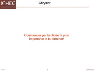 Commencer par la chose la plus importante et la terminer! Chrysler 