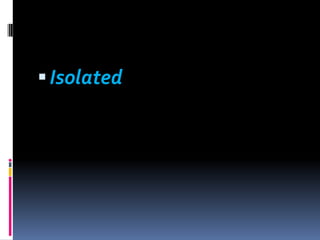  Isolated

 