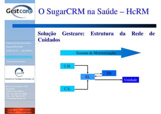 Evento SugarCRM 2008 - O SugarCRM na Saúde - HCrm