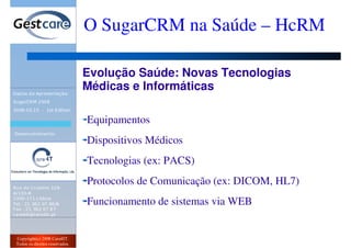 Evento SugarCRM 2008 - O SugarCRM na Saúde - HCrm
