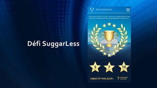 Défi SuggarLess
 
