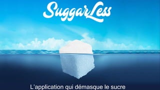 L’application qui démasque le sucre
 