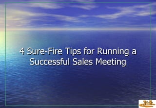 4 Sure-Fire Tips for Running a Successful Sales Meeting 