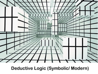 Deductive Logic (Symbolic/ Modern) 