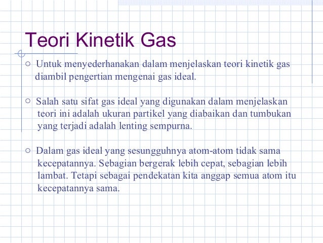 4 Teori Kinetika Gas 4 Teori Kinetika Gas