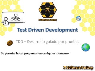 Test DrivenDevelopment TDD – Desarrollo guiado por pruebas 