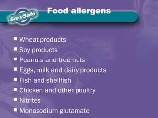 Food allergens
 Wheat products
 Soy products
 Peanuts and tree nuts
 Eggs, milk and dairy products
 Fish and shellfish
 Chicken and other poultry
 Nitrites
 Monosodium glutamate
 