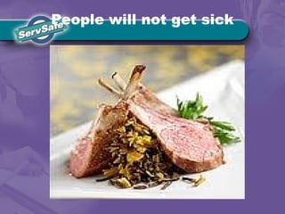 People will not get sick
 