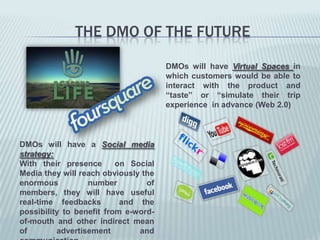 A “community marketer” communicating the most appropriate destinationimage, attractions and facilitiestoselected visitor markets;