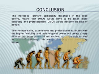 A “quasi-publicrepresentative” addinglegitimacyfor the industry and protectiontoindivdual and groupvisitors;