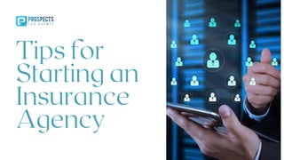 Tips for
Starting an
Insurance
Agency
 