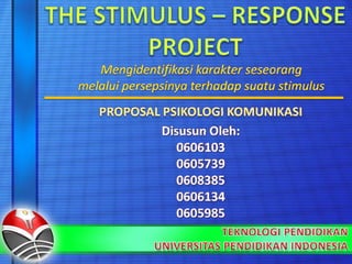 Presentasi The Stimulus Response Project