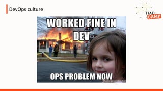 DevOps culture
 