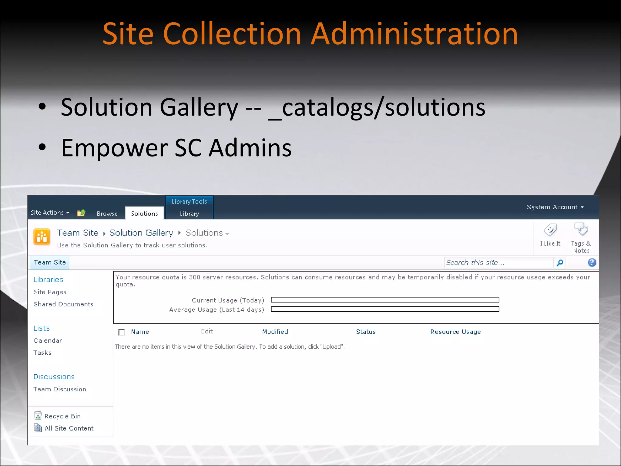 Site Collection Administration Solution Gallery -- _catalogs/solutions Empower SC Admins 