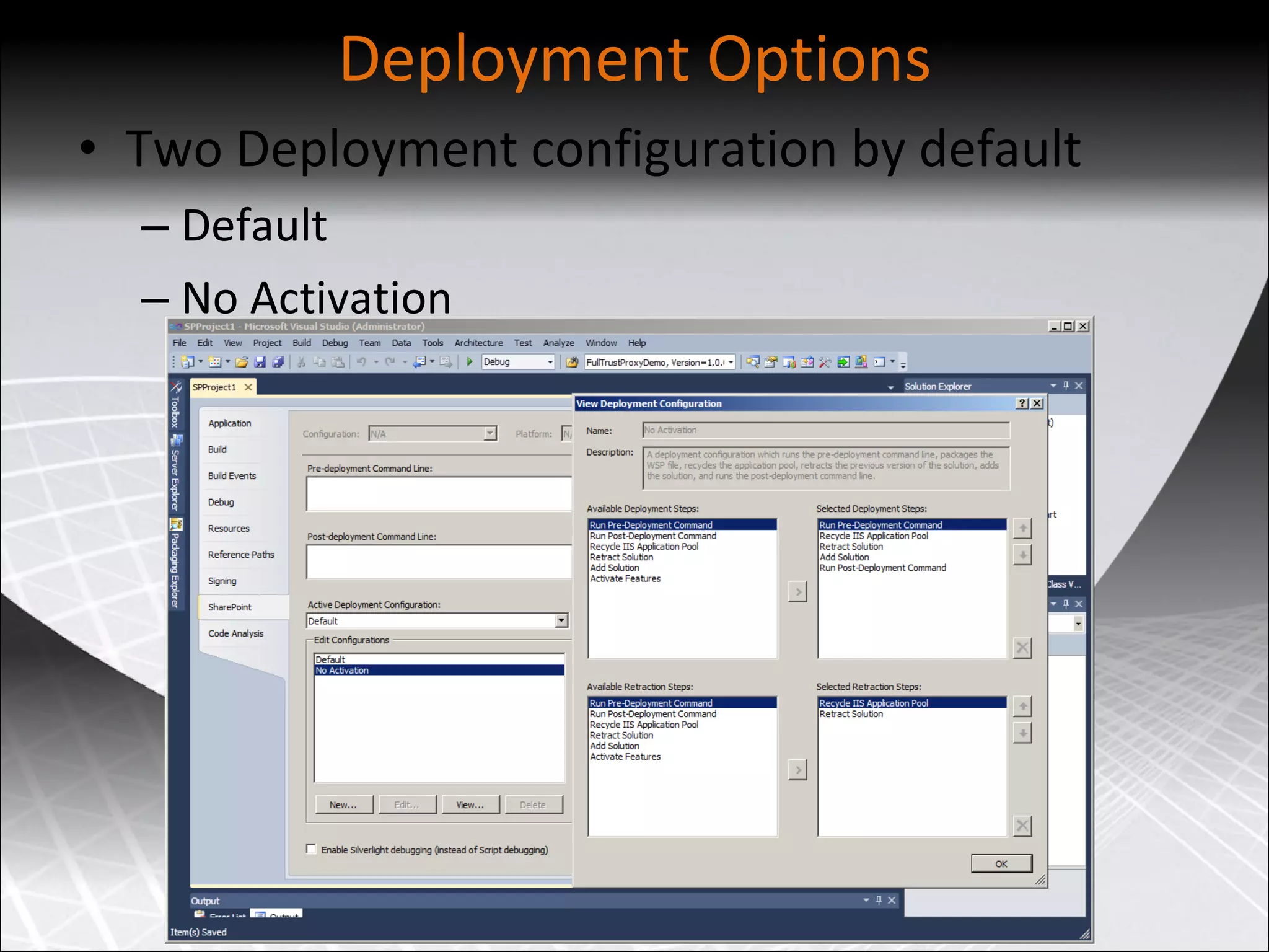 Deployment Options Two Deployment configuration by default Default No Activation 