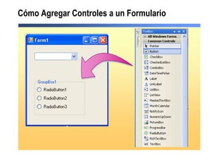 Cómo Agregar Controles a un Formulario
 