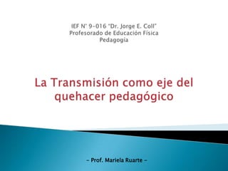 - Prof. Mariela Ruarte -
 