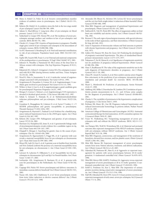 686      CHAPTER 35               Pregnancy-Related Hypertension

308. Many A, Hubel CA, Fisher SJ, et al: Invasive cytotrophoblasts manifest       333. Alexander JM, Bloom SL, McIntire DD, Leveno KJ: Severe preeclampsia
     evidence of oxidative stress in preeclampsia. Am J Pathol 156:321-331,            and the very low birth weight infant: Is induction of labor harmful? Obstet
     2000.                                                                             Gynecol 93:485-488, 1999.
309. Roberts JM, Hubel CA: Is oxidative stress the link in the two-stage model    334. Sibai BM: Diagnosis and management of gestational hypertension and
     of pre-eclampsia? Lancet 354:788-789, 1999.                                       preeclampsia. Obstet Gynecol 102:181-192, 2003.
310. Adams E, MacGillivray I: Long-term effect of pre-eclampsia on blood          335. Stallworth JC, Yeh SY, Petrie RH: The effect of magnesium sulfate on fetal
     pressure. Lancet 2:1373-1375, 1961.                                               heart rate variability and uterine activity. Am J Obstet Gynecol 140:702-
311. Sutherland A, Cooper DW, Howie PW, et al: The incidence of severe pre-            706, 1981.
     eclampsia amongst mothers and mothers-in-law of pre-eclamptics and           336. Browne F: The early signs of preeclampsia toxaemia, with special reference
     controls. BJOG 88:785-791, 1981.                                                  to the order of their appearance, and their interrelation. J Obstet Gynaecol
312. Chesley LC, Cooper DW: Genetics of hypertension in pregnancy: Possible            Br Emp 40:1160, 1933.
     single gene control of pre-eclampsia and eclampsia in the descendants of     337. Arias F: Expansion of intravascular volume and fetal outcome in patients
     eclamptic women. BJOG 93:898-908, 1986.                                           with chronic hypertension and pregnancy. Am J Obstet Gynecol 123:610-
313. Lie RT, Rasmussen S, Brunborg H, et al: Fetal and maternal contributions          616, 1975.
     to risk of pre-eclampsia: Population based study. BMJ 316:1343-1347,         338. Gallery ED, Hunyor SN, Ross M, Gyory AZ: Predicting the development
     1998.                                                                             of pregnancy-associated hypertension. The place of standardised blood-
314. Esplin MS, Fausett MB, Fraser A, et al: Paternal and maternal components          pressure measurement. Lancet 1:1273-1275, 1977.
     of the predisposition to preeclampsia. N Engl J Med 344:867-872, 2001.       339. Nakamura T, Ito M, Matsui K, et al: Signiﬁcance of angiotensin sensitivity
315. Johnson N, Moodley J, Hammond M: HLA status of the fetus born to                  test for prediction of pregnancy-induced hypertension. Obstet Gynecol
     African women with eclampsia. Clin Exp Hypertens Pregnancy B 9:311,               67:388-394, 1986.
     1990.                                                                        340. Oney T, Kaulhausen H: The value of the angiotensin sensitivity test in the
316. Kilpatrick DC, Gibson F, Livingston J, Liston WA: Pre-eclampsia is associ-        early diagnosis of hypertensive disorders in pregnancy. Am J Obstet
     ated with HLA-DR4 sharing between mother and fetus. Tissue Antigens               Gynecol 142:17-20, 1982.
     35:178-181, 1990.                                                            341. Chien PF, Arnott N, Gordon A, et al: How useful is uterine artery Doppler
317. Ward K, Hata A, Jeunemaitre X, et al: A molecular variant of angioten-            ﬂow velocimetry in the prediction of pre-eclampsia, intrauterine growth
     sinogen associated with preeclampsia. Nat Genet 4:59-61, 1993.                    retardation and perinatal death? An overview. BJOG 107:196-208,
318. Arngrimsson R, Purandare S, Connor M, et al: Angiotensinogen: A can-              2000.
     didate gene involved in preeclampsia? Nat Genet 4:114-115, 1993.             342. Myatt L, Miodovnik M: Prediction of preeclampsia. Semin Perinatol
319. Wilton A, Kaye J, Guo G, et al: Is angiotensinogen a good candidate gene          23:45-57, 1999.
     for preeclampsia? Hypertens Pregnancy 14:251, 1995.                          343. Adelberg AM, Miller J, Doerzbacher M, Lambers DS: Correlation of quan-
320. Morgan T, Craven C, Nelson L, et al: Angiotensinogen T235 expression is           titative protein measurements in 8-, 12-, and 24-hour urine samples
     elevated in decidual spiral arteries. J Clin Invest 100:1406-1415, 1997.          for the diagnosis of preeclampsia. Am J Obstet Gynecol 185:804-807,
321. Sohda S, Arinami T, Hamada H, et al: Methylenetetrahydrofolate                    2001.
     reductase polymorphism and pre-eclampsia. J Med Genet 34:525-526,            344. Chesley L: The variability of proteinuria in the hypertensive complications
     1997.                                                                             of pregnancy. J Clin Invest 18:617, 1939.
322. Grandone E, Margaglione M, Colaizzo D, et al: Factor V Leiden, C > T         345. Perlman JM, Risser RC, Gee JB: Pregnancy-induced hypertension and
     MTHFR polymorphism and genetic susceptibility to preeclampsia.                    reduced intraventricular hemorrhage in preterm infants. Pediatr Neurol
     Thromb Haemost 77:1052-1054, 1997.                                                17:29-33, 1997.
323. Arngrimsson R, Hayward C, Nadaud S, et al: Evidence for a familial preg-     346. American College of Obstetricians and Gynecologists (ACOG): Antenatal
     nancy-induced hypertension locus in the eNOS-gene region. Am J Hum                corticosteroid therapy for fetal maturation. ACOG committee opinion. Int
     Genet 61:354-362, 1997.                                                           J Gynaecol Obstet 78:95-97, 2002.
324. Roberts JM, Cooper DW: Pathogenesis and genetics of pre-eclampsia.           347. Visser W, Wallenburg HC: Temporising management of severe pre-
     Lancet 357:53-56, 2001.                                                           eclampsia with and without the HELLP syndrome. BJOG 102:111-117,
325. Harrison GA, Humphrey KE, Jones N, et al: A genomewide linkage study              1995.
     of preeclampsia/eclampsia reveals evidence for a candidate region on 4q.     348. van Pampus MG, Wolf H, Westenberg SM, et al: Maternal and perinatal
     Am J Hum Genet 60:1158-1167, 1997.                                                outcome after expectant management of the HELLP syndrome compared
326. Chappell S, Morgan L: Searching for genetic clues to the causes of pre-           with pre-eclampsia without HELLP syndrome. Eur J Obstet Gynecol
     eclampsia. Clin Sci 110:443-458, 2006.                                            Reprod Biol 76:31-36, 1998.
327. Arngrimsson R, Siguroardottir S, Frigge ML, et al: A genome-wide scan        349. Sibai BM: Diagnosis, controversies, and management of the syndrome of
     reveals a maternal susceptibility locus for pre-eclampsia on chromosome           hemolysis, elevated liver enzymes, and low platelet count. Obstet Gynecol
     2p13. Hum Mol Genet 8:1799-1805, 1999.                                            103(Pt 1):981-991, 2004.
328. Moses EK, Lade JA, Guo G, et al: A genome scan in families from Australia    350. Sibai BM, Barton JR: Expectant management of severe preeclampsia
     and New Zealand conﬁrms the presence of a maternal susceptibility locus           remote from term: Patient selection, treatment, and delivery indications.
     for pre-eclampsia, on chromosome 2. Am J Hum Genet 67:1581-1585,                  Am J Obstet Gynecol 196:514 e1-e9, 2007.
     2000.                                                                        351. Odendaal HJ, Pattinson RC, Bam R, et al: Aggressive or expectant man-
329. Laivuori H, Lahermo P, Ollikainen V, et al: Susceptibility loci for pre-          agement for patients with severe preeclampsia between 28-34 weeks’
     eclampsia on chromosomes 2p25 and 9p13 in Finnish families. Am J Hum              gestation: A randomized controlled trial. Obstet Gynecol 76:1070-1075,
     Genet 72:168-177, 2003.                                                           1990.
330. Lachmeijer AM, Arngrimsson R, Bastiaans EJ, et al: A genome-wide             352. Sibai BM, Mercer BM, Schiff E, Friedman SA: Aggressive versus expectant
     scan for preeclampsia in the Netherlands. Eu J Hum Genet 9:758-764,               management of severe preeclampsia at 28 to 32 weeks’ gestation: A ran-
     2001.                                                                             domized controlled trial. Am J Obstet Gynecol 171:818-822, 1994.
331. Coppage KH, Polzin WJ: Severe preeclampsia and delivery outcomes: Is         353. Schiff E, Friedman SA, Kao L, Sibai BM: The importance of urinary
     immediate cesarean delivery beneﬁcial? Am J Obstet Gynecol 186:921-923,           protein excretion during conservative management of severe preeclamp-
     2002.                                                                             sia. Am J Obstet Gynecol 175:1313-1316, 1996.
332. Nassar AH, Adra AM, Chakhtoura N, et al: Severe preeclampsia remote          354. Hall DR, Odendaal HJ, Steyn DW, Grove D: Urinary protein excretion and
     from term: Labor induction or elective cesarean delivery? Am J Obstet             expectant management of early onset, severe pre-eclampsia. Int J Gynaecol
     Gynecol 179:1210-1213, 1998.                                                      Obstet 77:1-6, 2002.
 