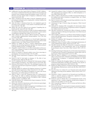 688      CHAPTER 35                Pregnancy-Related Hypertension

403. Collaborative Low-dose Aspirin Study in Pregnancy (CLASP) Collabora-           424. Ounsted M, Cockburn J, Moar VA, Redman CW: Maternal hypertension
     tive Group: A randomised trial of low-dose aspirin for the prevention and           with superimposed pre-eclampsia: Effects on child development at 71/2
     treatment of pre-eclampsia among 9364 pregnant women. CLASP (Col-                   years. BJOG 90:644-649, 1983.
     laborative Low-dose Aspirin Study in Pregnancy) Collaborative Group.           425. Oakes G, Walker A, Ehrenkranz R, et al: Effect of propranolol infusion on
     Lancet 343:619-629, 1994.                                                           the umbilical and uterine circulations of pregnant sheep. Am J Obstet
404. Duley L, Henderson-Smart DJ, Meher S, King JF: Antiplatelet agents for              Gynecol 126:1038, 1976.
     preventing pre-eclampsia and its complications. Cochrane Database Syst         426. Rane A, Tomson G: Prenatal and neonatal drug metabolism in man. Eur
     Rev (2):CD004659, 2007.                                                             J Clin Pharmacol 18:9-15, 1980.
405. Askie LM, Duley L, Henderson-Smart DJ, et al: Antiplatelet agents for          427. Christianson R, Page E: Diuretic drugs and pregnancy. Obstet Gynecol
     prevention of pre-eclampsia: A meta-analysis of individual patient data.            48:647, 1976.
     Lancet 369:1791-1798, 2007.                                                    428. Soffronoff EC, Kaufmann BM, Connaughton JF: Intravascular volume
406. Roberts JM, Catov JM: Aspirin for pre-eclampsia: Compelling data on                 determinations and fetal outcome in hypertensive diseases of pregnancy.
     beneﬁt and risk. Lancet 369:1765-1766, 2007.                                        Am J Obstet Gynecol 127:4-9, 1977.
407. Bucher HC, Guyatt GH, Cook RJ, et al: Effect of calcium supplementation        429. Sibai BM, Grossman RA, Grossman HG: Effects of diuretics on plasma
     on pregnancy-induced hypertension and preeclampsia: A meta-analysis                 volume in pregnancies with long-term hypertension. Am J Obstet Gynecol
     of randomized controlled trials. JAMA 275:1113-1117, 1996.                          150:831-835, 1984.
408. Villar J, Belizan JM: Same nutrient, different hypotheses: Disparities in      430. Sibai B, Abdella T, Anderson G, et al: Plasma volume Findings in pregnant
     trials of calcium supplementation during pregnancy. Am J Clin Nutr                  women with mild hypertension: Therapeutic considerations. Am J Obstet
     71:1375S-1379S, 2000.                                                               Gynecol 15:539, 1983.
409. Villar J, Abdel-Aleem H, Merialdi M, et al: World Health Organization          431. Feitelson PJ, Lindheimer MD: Management of hypertensive gravidas. J
     randomized trial of calcium supplementation among low calcium intake                Reprod Med 8:111-116, 1972.
     pregnant women. Am J Obstet Gynecol 194:639-649, 2006.                         432. Jandhyala B, Clarke D, Buckley J: Effects of prolonged administration of
410. Hofmeyr GJ, Atallah AN, Duley L: Calcium supplementation during                     certain antihypertensive agents. J Pharm Sci 63:1497, 1974.
     pregnancy for preventing hypertensive disorders and related problems.          433. Sibai BM, Gonzalez AR, Mabie WC, Moretti M: A comparison of labetalol
     Cochrane Database Syst Rev (1):CD001059, 2002.                                      plus hospitalization versus hospitalization alone in the management
411. Chappell LC, Seed PT, Briley AL, et al: Effect of antioxidants on the occur-        of preeclampsia remote from term. Obstet Gynecol 70(Pt 1):323-327,
     rence of pre-eclampsia in women at increased risk: A randomised trial.              1987.
     Lancet 354:810-816, 1999.                                                      434. Easterling TR, Brateng D, Schmucker B, et al: Prevention of preeclampsia:
412. Burton GJ, Jauniaux E: Placental oxidative stress: From miscarriage to              A randomized trial of atenolol in hyperdynamic patients before onset of
     preeclampsia. J Soc Gynecol Investig 11:342-352, 2004.                              hypertension. Obstet Gynecol 93(Pt 1):725-733, 1999.
413. Sibai BM: Chronic hypertension in pregnancy. Obstet Gynecol 100:369-           435. Plouin PF, Breart G, Maillard F, et al: Comparison of antihypertensive
     377, 2002.                                                                          efﬁcacy and perinatal safety of labetalol and methyldopa in the treatment
414. Neutra R, Neff R: Fetal death in eclampsia. II. The effect of non-                  of hypertension in pregnancy: A randomized controlled trial. BJOG
     therapeutic factors. BJOG 82:390-396, 1975.                                         95:868-876, 1988.
415. Lin CC, Lindheimer MD, River P, Moawad AH: Fetal outcome in hyper-             436. Pickles CJ, Symonds EM, Broughton Pipkin F: The fetal outcome in a
     tensive disorders of pregnancy. Am J Obstet Gynecol 142:255-260, 1982.              randomized double-blind controlled trial of labetalol versus placebo in
416. Robertson WB, Brosens I, Dixon HG: The pathological response of the                 pregnancy-induced hypertension. BJOG 96:38-43, 1989.
     vessels of the placental bed to hypertensive pregnancy. J Pathol Bacteriol     437. Redman CW, Beilin LJ, Bonnar J: Treatment of hypertension in pregnancy
     93:581-592, 1967.                                                                   with methyldopa: Blood pressure control and side effects. BJOG 84:419-
417. Sibai BM, Abdella TN, Anderson GD: Pregnancy outcome in 211 patients                426, 1977.
     with mild chronic hypertension. Obstet Gynecol 61:571-576, 1983.               438. Rosa FW, Bosco LA, Graham CF, et al: Neonatal anuria with maternal
418. Rey E, Couturier A: The prognosis of pregnancy in women with chronic                angiotensin-converting enzyme inhibition. Obstet Gynecol 74(Pt 1):371-
     hypertension. Am J Obstet Gynecol 171:410-416, 1994.                                374, 1989.
419. Abalos E, Duley L, Steyn DW, Henderson-Smart DJ: Antihypertensive              439. Pietrement C, Malot L, Santerne B, et al: Neonatal acute renal failure sec-
     drug therapy for mild to moderate hypertension during pregnancy                     ondary to maternal exposure to telmisartan, angiotensin II receptor
     [update of Cochrane Database Syst Rev (2):CD002252, 2001]. Cochrane                 antagonist. J Perinatol 23:254-255, 2003.
     Database Syst Rev (1):CD002252, 2007.                                          440. Serreau R, Luton D, Macher MA, et al: Developmental toxicity of the
420. Naden RP, Redman CW: Antihypertensive drugs in pregnancy. Clin Peri-                angiotensin II type 1 receptor antagonists during human pregnancy: A
     natol 12:521-538, 1985.                                                             report of 10 cases. BJOG 112:710-712, 2005.
421. Roberts JM, Perloff DL: Hypertension and the obstetrician-gynecologist.        441. Saji H, Yamanaka M, Hagiwara A, Ijiri R: Losartan and fetal toxic effects.
     Am J Obstet Gynecol 127:316-325, 1977.                                              Lancet 357:363, 2001.
422. Kincaid-Smith P, Bullen M, Mills J: Prolonged use of methyldopa in severe      442. Burrows RF, Burrows EA: Assessing the teratogenic potential of angioten-
     hypertension in pregnancy. BMJ 1:274-276, 1966.                                     sin-converting enzyme inhibitors in pregnancy. Aust N Z J Obstet Gynae-
423. Duley L, Meher S, Abalos E: Management of pre-eclampsia. BMJ 332:463-               col 38:306-311, 1998.
     468, 2006.
 