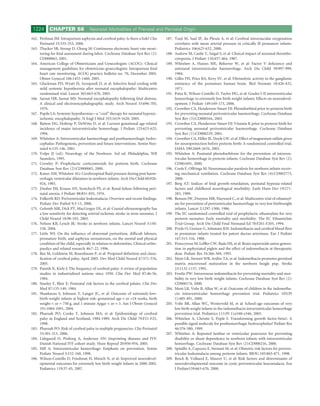 1224       CHAPTER 58                Neonatal Morbidities of Prenatal and Perinatal Origin

162. Perlman JM: Intrapartum asphyxia and cerebral palsy: Is there a link? Clin       187. Tsuji M, Saul JP, du Plessis A, et al: Cerebral intravascular oxygenation
     Perinatol 33:335-353, 2006.                                                           correlates with mean arterial pressure in critically ill premature infants.
163. Thacker SB, Stroup D, Chang M: Continuous electronic heart rate moni-                 Pediatrics 106:625-632, 2000.
     toring for fetal assessment during labor. Cochrane Database Syst Rev (2):        188. Andrew M, Castle V, Saigal S, et al: Clinical impact of neonatal thrombo-
     CD000063, 2001.                                                                       cytopenia. J Pediatr 110:457-464, 1987.
164. American College of Obstetricians and Gynecologists (ACOG): Clinical             189. Whitelaw A, Haines ME, Bolsover W, et al: Factor V deﬁciency and
     management guidelines for obstetrician-gynecologists: Intrapartum fetal               antenatal intraventricular haemorrhage. Arch Dis Child 59:997-999,
     heart rate monitoring. ACOG practice bulletin no. 70, December 2005.                  1984.
     Obstet Gynecol 106:1453-1460, 2005.                                              190. Gilles FH, Price RA, Kevy SV, et al: Fibrinolytic activity in the ganglionic
165. Gluckman PD, Wyatt JS, Azzopardi D, et al: Selective head cooling with                eminence of the premature human brain. Biol Neonate 18:426-432,
     mild systemic hypothermia after neonatal encephalopathy: Multicentre                  1971.
     randomised trial. Lancet 365:663-670, 2005.                                      191. Patra K, Wilson-Costello D, Taylor HG, et al: Grades I-II intraventricular
166. Sarnat HB, Sarnat MS: Neonatal encephalopathy following fetal distress.               hemorrhage in extremely low birth weight infants: Effects on neurodevel-
     A clinical and electroencephalographic study. Arch Neurol 33:696-705,                 opment. J Pediatr 149:169-173, 2006.
     1976.                                                                            192. Crowther CA, Henderson-Smart DJ: Phenobarbital prior to preterm birth
167. Papile LA: Systemic hypothermia—a “cool” therapy for neonatal hypoxic-                for preventing neonatal periventricular haemorrhage. Cochrane Database
     ischemic encephalopathy. N Engl J Med 353:1619-1620, 2005.                            Syst Rev (3):CD000164, 2003.
168. Batton DG, Holtrop P, DeWitte D, et al: Current gestational age-related          193. Crowther CA, Henderson-Smart DJ: Vitamin K prior to preterm birth for
     incidence of major intraventricular hemorrhage. J Pediatr 125:623-625,                preventing neonatal periventricular haemorrhage. Cochrane Database
     1994.                                                                                 Syst Rev (1):CD000229, 2001.
169. Whitelaw A: Intraventricular haemorrhage and posthaemorrhagic hydro-             194. Crowther CA, Hiller JE, Doyle LW, et al: Effect of magnesium sulfate given
     cephalus: Pathogenesis, prevention and future interventions. Semin Neo-               for neuroprotection before preterm birth: A randomized controlled trial.
     natol 6:135-146, 2001.                                                                JAMA 290:2669-2676, 2003.
170. Volpe JJ (ed): Neurology of the Newborn. 3rd ed. Philadelphia, WB                195. Whitelaw A: Postnatal phenobarbitone for the prevention of intraven-
     Saunders, 1995.                                                                       tricular hemorrhage in preterm infants. Cochrane Database Syst Rev (2):
171. Crowley P: Prophylactic corticosteroids for preterm birth. Cochrane                   CD001691, 2000.
     Database Syst Rev (2):CD000065, 2000.                                            196. Cools F, Offringa M: Neuromuscular paralysis for newborn infants receiv-
172. Kaiser AM, Whitelaw AG: Cerebrospinal ﬂuid pressure during post haem-                 ing mechanical ventilation. Cochrane Database Syst Rev (4):CD002773,
     orrhagic ventricular dilatation in newborn infants. Arch Dis Child 60:920-            2000.
     924, 1985.                                                                       197. Berg AT: Indices of fetal growth-retardation, perinatal hypoxia-related
173. Dauber IM, Krauss AN, Symchych PS, et al: Renal failure following peri-               factors and childhood neurological morbidity. Early Hum Dev 19:271-
     natal anoxia. J Pediatr 88:851-855, 1976.                                             283, 1989.
174. Folkerth RD: Periventricular leukomalacia: Overview and recent ﬁndings.          198. Benson JW, Drayton MR, Hayward C, et al: Multicentre trial of ethamsyl-
     Pediatr Dev Pathol 9:3-13, 2006.                                                      ate for prevention of periventricular haemorrhage in very low birthweight
175. Golomb MR, Dick PT, MacGregor DL, et al: Cranial ultrasonography has                  infants. Lancet 2:1297-1300, 1986.
     a low sensitivity for detecting arterial ischemic stroke in term neonates. J     199. The EC randomised controlled trial of prophylactic ethamsylate for very
     Child Neurol 18:98-103, 2003.                                                         preterm neonates: Early mortality and morbidity. The EC Ethamsylate
176. Nelson KB, Lynch JK: Stroke in newborn infants. Lancet Neurol 3:150-                  Trial Group. Arch Dis Child Fetal Neonatal Ed 70:F201-F205, 1994.
     158, 2004.                                                                       200. Pryds O, Greisen G, Johansen KH: Indomethacin and cerebral blood ﬂow
177. Little WJ: On the inﬂuence of abnormal parturition, difﬁcult labours,                 in premature infants treated for patent ductus arteriosus. Eur J Pediatr
     premature birth, and asphyxia neonatorum, on the mental and physical                  147:315-316, 1988.
     condition of the child, especially in relation to deformities. Clinical ortho-   201. Pourcyrous M, Lefﬂer CW, Bada HS, et al: Brain superoxide anion genera-
     paedics and related research 46:7-22, 1996.                                           tion in asphyxiated piglets and the effect of indomethacin at therapeutic
178. Bax M, Goldstein M, Rosenbaum P, et al: Proposed deﬁnition and classi-                dose. Pediatr Res 34:366-369, 1993.
     ﬁcation of cerebral palsy, April 2005. Dev Med Child Neurol 47:571-576,          202. Ment LR, Stewart WB, Ardito TA, et al: Indomethacin promotes germinal
     2005.                                                                                 matrix microvessel maturation in the newborn beagle pup. Stroke
179. Paneth N, Kiely J: The frequency of cerebral palsy: A review of population            23:1132-1137, 1992.
     studies in industrialized nations since 1950. Clin Dev Med 87:46-56,             203. Fowlie PW: Intravenous indomethacin for preventing mortality and mor-
     1984.                                                                                 bidity in very low birth weight infants. Cochrane Database Syst Rev (2):
180. Stanley F, Blair E: Postnatal risk factors in the cerebral palsies. Clin Dev          CD000174, 2000.
     Med 87:135-149, 1984.                                                            204. Ment LR, Vohr B, Allan W, et al: Outcome of children in the indometha-
181. Shankaran S, Johnson Y, Langer JC, et al: Outcome of extremely-low-                   cin intraventricular hemorrhage prevention trial. Pediatrics 105(Pt
     birth-weight infants at highest risk: gestational age < or =24 weeks, birth           1):485-491, 2000.
     weight < or = 750 g, and 1-minute Apgar < or = 3. Am J Obstet Gynecol            205. Vohr BR, Allan WC, Westerveld M, et al: School-age outcomes of very
     191:1084-1091, 2004.                                                                  low birth weight infants in the indomethacin intraventricular hemorrhage
182. Pharoah PO, Cooke T, Johnson MA, et al: Epidemiology of cerebral                      prevention trial. Pediatrics 111(Pt 1):e340-e346, 2003.
     palsy in England and Scotland, 1984-1989. Arch Dis Child 79:F21-F25,             206. Whitelaw A, Christie S, Pople I: Transforming growth factor-beta1: A
     1998.                                                                                 possible signal molecule for posthemorrhagic hydrocephalus? Pediatr Res
183. Pharoah PO: Risk of cerebral palsy in multiple pregnancies. Clin Perinatol            46:576-580, 1999.
     33:301-313, 2006.                                                                207. Whitelaw A: Repeated lumbar or ventricular punctures for preventing
184. Lidegaard O, Pinborg A, Andersen AN: Imprinting diseases and IVF:                     disability or shunt dependence in newborn infants with intraventricular
     Danish National IVF cohort study. Hum Reprod 20:950-954, 2005.                        hemorrhage. Cochrane Database Syst Rev (2):CD000216, 2000.
185. Hill A: Intraventricular hemorrhage: Emphasis on prevention. Semin               208. Spinillo A, Capuzzo E, Stronati M, et al: Obstetric risk factors for periven-
     Pediatr Neurol 5:152-160, 1998.                                                       tricular leukomalacia among preterm infants. BJOG 105:865-871, 1998.
186. Wilson-Costello D, Friedman H, Minich N, et al: Improved neurodevel-             209. Resch B, Vollaard E, Maurer U, et al: Risk factors and determinants of
     opmental outcomes for extremely low birth weight infants in 2000-2002.                neurodevelopmental outcome in cystic periventricular leucomalacia. Eur
     Pediatrics 119:37-45, 2007.                                                           J Pediatr159:663-670, 2000.
 