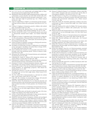 1226       CHAPTER 58                Neonatal Morbidities of Prenatal and Perinatal Origin

258. Liu J, Li Z, Lin Q, et al: Cerebral palsy and multiple births in China.         285. Okusawa S, Gelfand JA, Ikejima T, et al: Interleukin 1 induces a shock-like
     International journal of epidemiology 29:292-299, 2000.                              state in rabbits. Synergism with tumor necrosis factor and the effect of
259. Ellenberg JH, Nelson KB: Birth weight and gestational age in children with           cyclooxygenase inhibition. J Clin Invest 81:1162-1172, 1988.
     cerebral palsy or seizure disorders. Am J Dis Child 133:1044-1048, 1979.        286. Yoon BH, Romero R, Yang SH, et al: Interleukin-6 concentrations in
260. Blair E, Stanley F: Intrauterine growth and spastic cerebral palsy. I. Asso-         umbilical cord plasma are elevated in neonates with white matter lesions
     ciation with birth weight for gestational age. Am J Obstet Gynecol                   associated with periventricular leukomalacia. Am J Obstet Gynecol
     162:229-237, 1990.                                                                   174:1433-1440, 1996.
261. Topp M, Langhoff-Roos J, Uldall P, et al: Intrauterine growth and gesta-        287. Nelson KB, Grether JK: Potentially asphyxiating conditions and spastic
     tional age in preterm infants with cerebral palsy. Early Hum Dev 44:27-36,           cerebral palsy in infants of normal birth weight. Am J Obstet Gynecol
     1996.                                                                                179:507-513, 1998.
262. Uvebrant P, Hagberg G: Intrauterine growth in children with cerebral            288. Nelson KB, Dambrosia JM, Grether JK, Phillips TM: Neonatal cytokines
     palsy. Acta Paediatr 81:407-412, 1992.                                               and coagulation factors in children with cerebral palsy. Ann Neurol
263. Hadlock FP, Harrist RB, Martinez-Poyer J: In utero analysis of fetal                 44:665-675, 1998.
     growth: A sonographic weight standard. Radiology 181:129-133, 1991.             289. Wheater M, Rennie JM: Perinatal infection is an important risk factor for
264. Marsal K, Persson PH, Larsen T, et al: Intrauterine growth curves based              cerebral palsy in very-low-birthweight infants. Dev Med Child Neurol
     on ultrasonically estimated foetal weights. Acta Paediatr 85:843-848,                42:364-367, 2000.
     1996.                                                                           290. Murphy DJ, Hope PL, Johnson A: Neonatal risk factors for cerebral palsy
265. Mongelli M, Gardosi J: Longitudinal study of fetal growth in subgroups               in very preterm babies: Case-control study. BMJ 314:404-408, 1997.
     of a low-risk population. Ultrasound Obstet Gynecol 6:340-344, 1995.            291. Redline RW: Placental pathology and cerebral palsy. Clin Perinatol
266. Jarvis S, Glinianaia SV, Blair E: Cerebral palsy and intrauterine growth.            33:503-516, 2006.
     Clin Perinatol 33:285-300, 2006.                                                292. Redline RW: Severe fetal placental vascular lesions in term infants with
267. Yanney M, Marlow N: Paediatric consequences of fetal growth restriction.             neurologic impairment. Am J Obstet Gynecol 192:452-457, 2005.
     Semin Fetal Neonatal Med 9:411-418, 2004.                                       293. Redline RW, Patterson P: Patterns of placental injury. Correlations with
268. Surveillance of cerebral palsy in Europe: A collaboration of cerebral palsy          gestational age, placental weight, and clinical diagnoses. Arch Pathol Lab
     surveys and registers. Surveillance of Cerebral Palsy in Europe (SCPE).              Med118:698-701, 1994.
     Dev Med Child Neurol 42:816-824, 2000.                                          294. Wichers MJ, Odding E, Stam HJ, et al: Clinical presentation, associated
269. Jarvis S, Glinianaia SV, Arnaud C, et al: Case gender and severity in cere-          disorders and aetiological moments in cerebral palsy: A Dutch popula-
     bral palsy varies with intrauterine growth. Archives of disease in child-            tion-based study. Disabil Rehabil 27:583-589, 2005.
     hood 90:474-479, 2005.                                                          295. Shy KK, Luthy DA, Bennett FC, et al: Effects of electronic fetal-heart-rate
270. Hermansen MC, Hermansen MG: Perinatal infections and cerebral palsy.                 monitoring, as compared with periodic auscultation, on the neurologic
     Clin Perinatol 33:315-333, 2006.                                                     development of premature infants. N Engl J Med 322:588-593, 1990.
271. Goldenberg RL, Hauth JC, Andrews WW: Intrauterine infection and                 296. Nelson KB, Dambrosia JM, Ting TY, Grether JK: Uncertain value of
     preterm delivery. N Engl J Med 342:1500-1507, 2000.                                  electronic fetal monitoring in predicting cerebral palsy. N Engl J Med
272. Goldenberg RL, Culhane JF, Johnson DC: Maternal infection and adverse                334:613-618, 1996.
     fetal and neonatal outcomes. Clin Perinatol 32:523-559, 2005.                   297. Martin JA, Hamilton BE, Sutton PD, et al: Births: Final data for 2003. Natl
273. Dammann O, Leviton A: Maternal intrauterine infection, cytokines, and                Vital Stat Rep 54:1-116, 2005.
     brain damage in the preterm newborn. Pediatr Res 42:1-8, 1997.                  298. Thorngren-Jerneck K, Herbst A: Perinatal factors associated with cerebral
274. Dammann O, Leviton A: The role of perinatal brain damage in develop-                 palsy in children born in Sweden. Obstet Gynecol 108:1499-1505, 2006.
     mental disabilities: An epidemiologic perspective. Ment Retard Dev              299. Crowley PA: Antenatal corticosteroid therapy: A meta-analysis of the ran-
     Disabil Res Rev 3:13-21, 1997.                                                       domized trials, 1972 to 1994. Am J Obstet Gynecol 173:322-335, 1995.
275. Alexander JM, Gilstrap LC, Cox SM, et al: Clinical chorioamnionitis and         300. Yeh TF, Lin YJ, Huang CC, et al: Early dexamethasone therapy in preterm
     the prognosis for very low birth weight infants. Obstet Gynecol 91(Pt                infants: A follow-up study. Pediatrics 101:E7, 1998.
     1):725-729, 1998.                                                               301. O’Shea TM, Kothadia JM, Klinepeter KL, et al: Randomized placebo-con-
276. Wu YW, Colford JM Jr: Chorioamnionitis as a risk factor for cerebral                 trolled trial of a 42-day tapering course of dexamethasone to reduce the
     palsy: A meta-analysis. JAMA 284:1417-1424, 2000.                                    duration of ventilator dependency in very low birth weight infants:
277. Grafe MR: The correlation of prenatal brain damage with placental                    Outcome of study participants at 1-year adjusted age. Pediatrics 104(Pt
     pathology. J Neuropathol Exp Neurol 53:407-415, 1994.                                1):15-21, 1999.
278. Salaﬁa CM, Minior VK, Rosenkrantz TS, et al: Maternal, placental, and           302. Shinwell ES, Karplus M, Reich D, et al: Early postnatal dexamethasone
     neonatal associations with early germinal matrix/intraventricular hemor-             treatment and increased incidence of cerebral palsy. Arch Dis Child Fetal
     rhage in infants born before 32 weeks’ gestation. Am J Perinatol 12:429-             Neonatal Ed 83:F177-F181, 2000.
     436, 1995.                                                                      303. McDonald JW, Silverstein FS, Johnston MV: Magnesium reduces N-
279. De Felice C, Toti P, Parrini S, et al: Histologic chorioamnionitis and sever-        methyl-D-aspartate (NMDA)–mediated brain injury in perinatal rats.
     ity of illness in very low birth weight newborns. Pediatr Crit Care Med              Neurosci Lett 109:234-238, 1990.
     6:298-302, 2005.                                                                304. Weglicki WB, Phillips TM, Freedman AM, et al: Magnesium-deﬁciency
280. Kraus FT: Cerebral palsy and thrombi in placental vessels of the fetus:              elevates circulating levels of inﬂammatory cytokines and endothelin.
     Insights from litigation. Hum Pathol 28:246-248, 1997.                               Molecular and cellular biochemistry 110:169-173, 1992.
281. Leviton A: Preterm birth and cerebral palsy: Is tumor necrosis factor the       305. Wiswell TE, Graziani LJ, Caddell JL, et al: Maternally administered mag-
     missing link? Dev Med Child Neurol 35:553-558, 1993.                                 nesium sulphate protects against early brain injury and long-term adverse
282. Adinolﬁ M: Infectious diseases in pregnancy, cytokines and neurological              neurodevelopmental outcomes in preterm infants: A prospective study.
     impairment: An hypothesis. Dev Med Child Neurol 35:549-558, 1993.                    Pediatr Res 39:253A, 1996.
283. Dammann O, Leviton A: Brain damage in preterm newborns: Might                   306. Nelson KB, Grether JK: Can magnesium sulfate reduce the risk of cerebral
     enhancement of developmentally regulated endogenous protection open                  palsy in very low birthweight infants? Pediatrics 95:263-269, 1995.
     a door for prevention? Pediatrics 104(Pt 1):541-550, 1999.                      307. Hauth JC, Goldenberg RL, Nelson KB, et al: Reduction of cerebral palsy
284. Chao CC, Hu S, Ehrlich L, et al: Interleukin-1 and tumor necrosis factor-            with maternal MgSO4 treatment in newborns weighing 500-1000 g
     alpha synergistically mediate neurotoxicity: Involvement of nitric oxide             [abstract]. Am J Obstet Gynecol 172(Pt 2):419, 1995.
     and of N-methyl-D-aspartate receptors. Brain Behav Immun 9:355-365,             308. Schendel DE, Berg CJ, Yeargin-Allsopp M, et al: Prenatal magnesium
     1995.                                                                                sulfate exposure and the risk for cerebral palsy or mental retardation
 