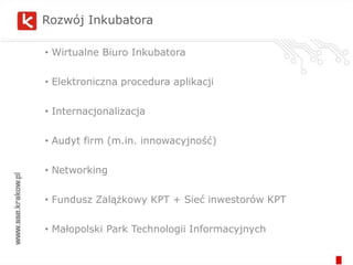 Współpraca z firmami w InkubatorzeOferta IT KPT:Lokale biurowe