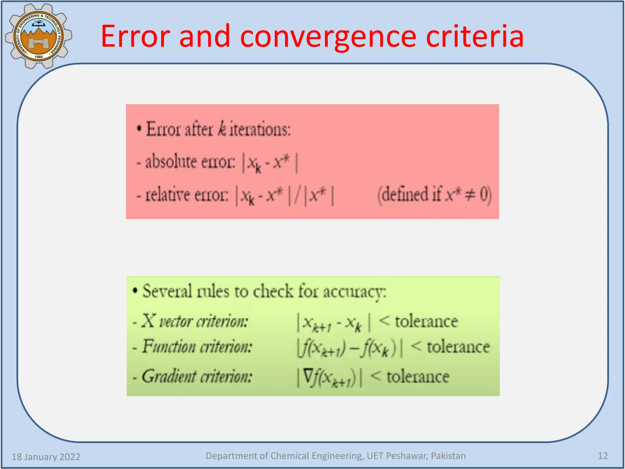 Error and convergence criteria
18 January 2022 Department of Chemical Engineering, UET Peshawar, Pakistan 12
 